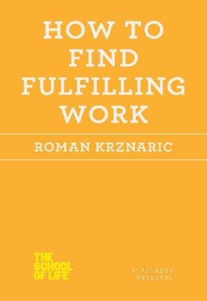 [The School of Life 01] • How to Find Fulfilling Work (The School of Life)